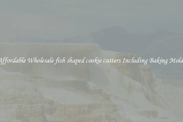 Affordable Wholesale fish shaped cookie cutters Including Baking Molds