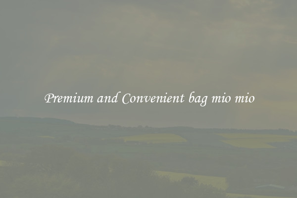 Premium and Convenient bag mio mio