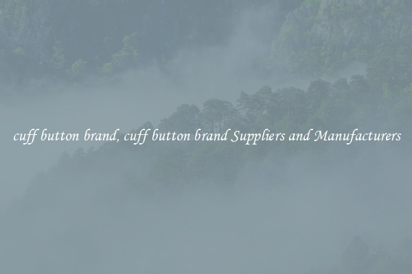 cuff button brand, cuff button brand Suppliers and Manufacturers