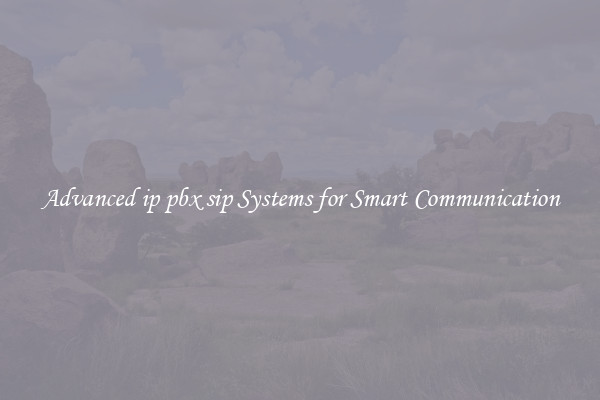 Advanced ip pbx sip Systems for Smart Communication