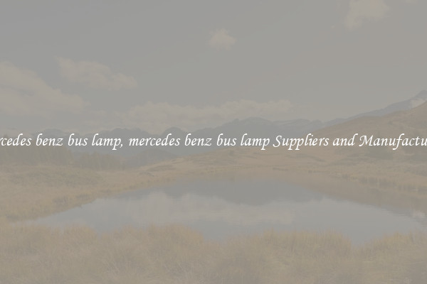 mercedes benz bus lamp, mercedes benz bus lamp Suppliers and Manufacturers
