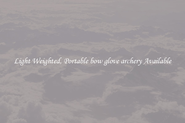 Light Weighted, Portable bow glove archery Available