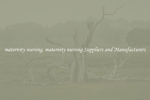 maternity nursing, maternity nursing Suppliers and Manufacturers