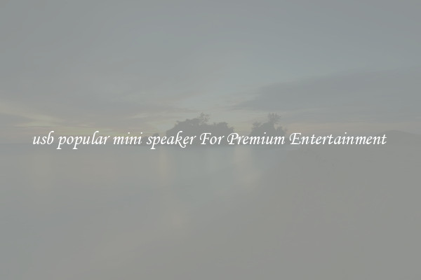 usb popular mini speaker For Premium Entertainment 