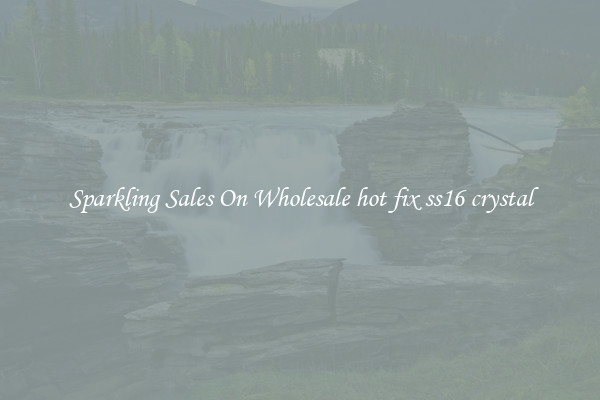 Sparkling Sales On Wholesale hot fix ss16 crystal
