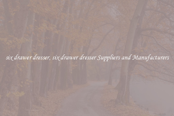 six drawer dresser, six drawer dresser Suppliers and Manufacturers