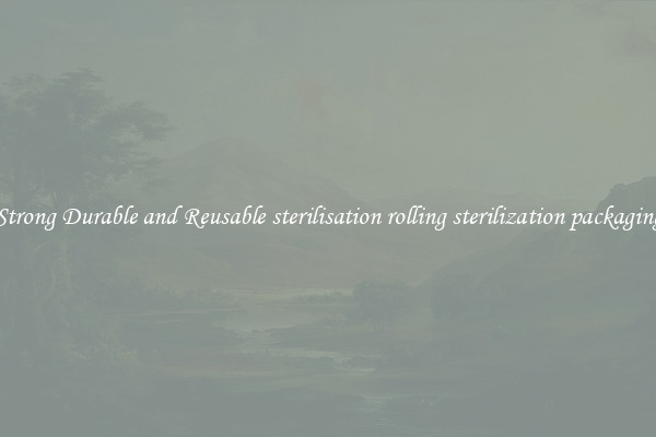 Strong Durable and Reusable sterilisation rolling sterilization packaging