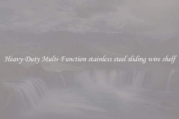 Heavy-Duty Multi-Function stainless steel sliding wire shelf