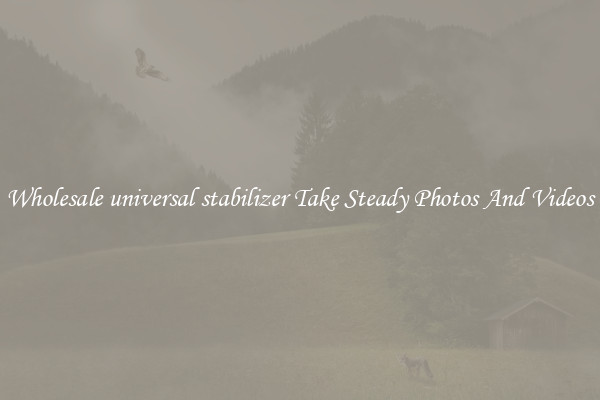Wholesale universal stabilizer Take Steady Photos And Videos