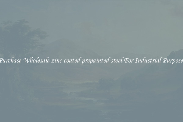Purchase Wholesale zinc coated prepainted steel For Industrial Purposes