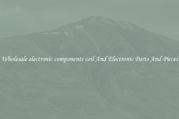 Wholesale electronic components coil And Electronic Parts And Pieces