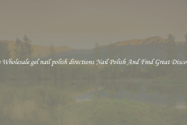 Buy Wholesale gel nail polish directions Nail Polish And Find Great Discounts