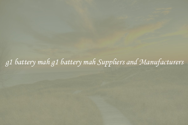 g1 battery mah g1 battery mah Suppliers and Manufacturers