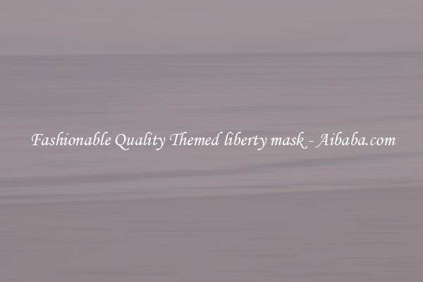 Fashionable Quality Themed liberty mask - Aibaba.com