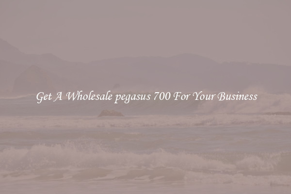 Get A Wholesale pegasus 700 For Your Business