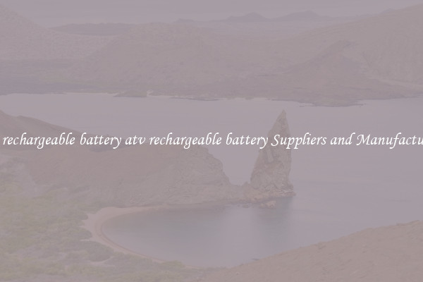 atv rechargeable battery atv rechargeable battery Suppliers and Manufacturers