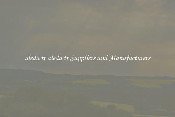 aleda tr aleda tr Suppliers and Manufacturers
