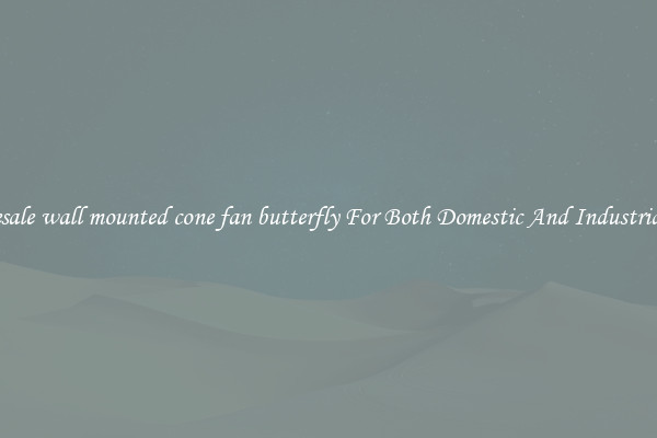 Wholesale wall mounted cone fan butterfly For Both Domestic And Industrial Uses